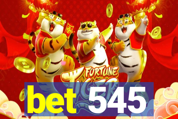 bet 545